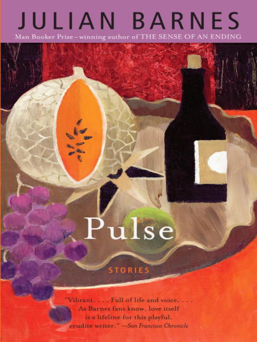 Title details for Pulse by Julian Barnes - Available